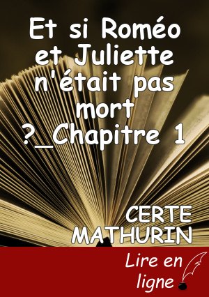 Et si Roméo et Juliette n'était pas mort ?_Chapitre 1