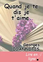 Quand je te dis je t'aime.