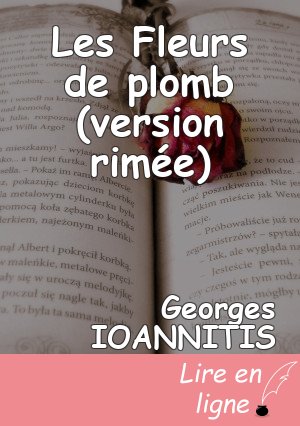 Les Fleurs de plomb (version rimée)