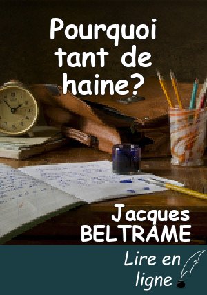 Pourquoi tant de haine?
