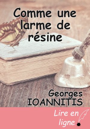 Comme une larme de résine