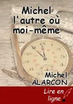 Michel l'autre où moi-même