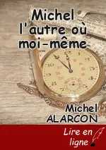 Michel l'autre où moi-même