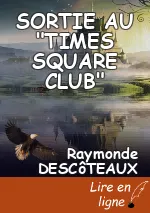 SORTIE AU "TIMES SQUARE CLUB"
