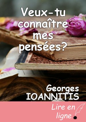 Veux-tu connaître mes pensées?