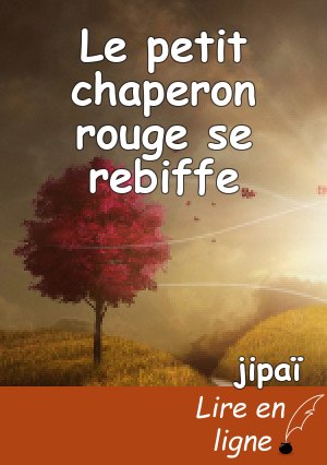 Le petit chaperon rouge se rebiffe