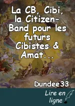 La CB, Cibi, la Citizen-Band pour les futurs Cibistes & Amateurs Radio par Dundee33