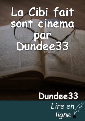 La Cibi fait sont cinema par Dundee33