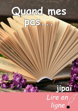 Quand mes pas...