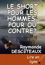 LE SHORT POUR LES HOMMES, POUR OU CONTRE?