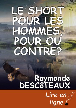 LE SHORT POUR LES HOMMES, POUR OU CONTRE?