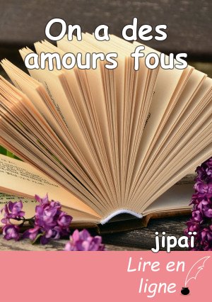On a des amours fous