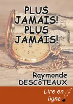 PLUS JAMAIS! PLUS JAMAIS!