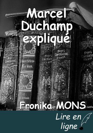 Marcel Duchamp expliqué