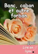 Banc, caban et autre forban