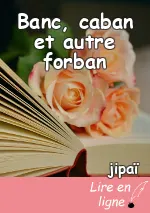 Banc, caban et autre forban