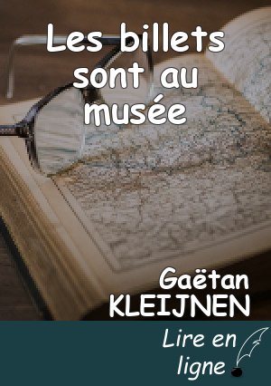 Les billets sont au musée