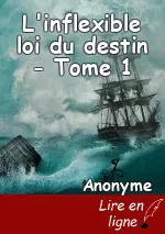 L'inflexible loi du destin - Tome 1