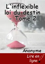 L'inflexible loi du destin - Tome 2