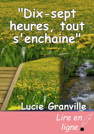 "Dix-sept heures, tout s'enchaine"