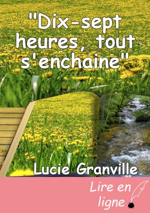 "Dix-sept heures, tout s'enchaine"