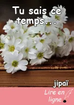 Tu sais ce temps...