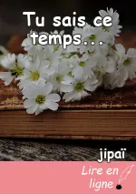 Tu sais ce temps...
