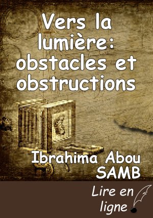 Vers la lumière: obstacles et obstructions