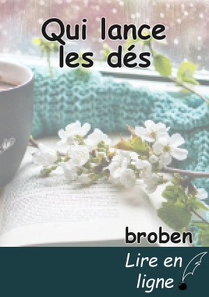 Qui lance les dés