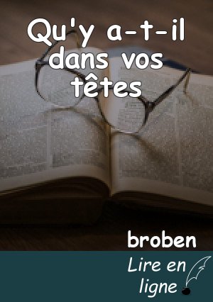 Qu'y a-t-il dans vos têtes
