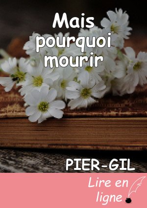 Mais pourquoi mourir