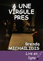 A UNE VIRGULE PRES