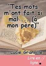 "Tes mots m'ont fait si mal ... (à mon père)"