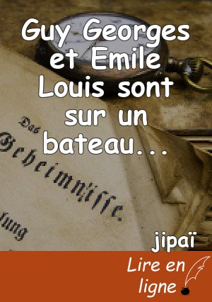 Guy Georges et Emile Louis sont sur un bateau...