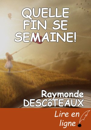 QUELLE FIN SE SEMAINE!