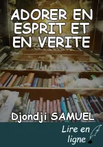 ADORER EN ESPRIT ET EN VERITE