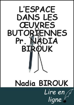 L’ESPACE DANS LES ŒUVRES BUTORIENNES  Pr. NADIA BIROUK