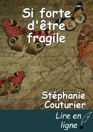 Si forte d'être fragile