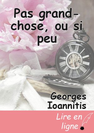 Pas grand-chose, ou si peu