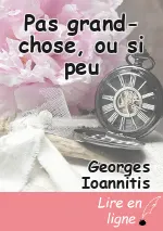 Pas grand-chose, ou si peu