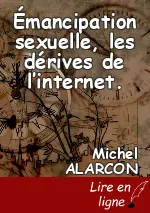 Émancipation  sexuelle,  les  dérives  de  l’internet.