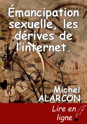 Émancipation  sexuelle,  les  dérives  de  l’internet.
