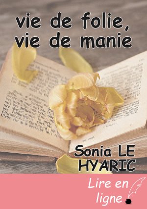 vie de folie, vie de manie