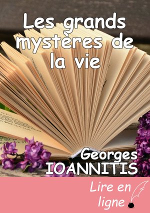 Les grands mystères de la vie