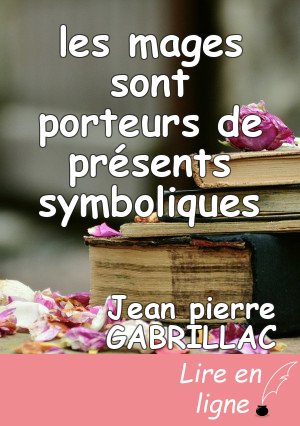 les mages sont porteurs de présents symboliques