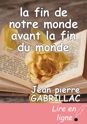 la fin de notre monde avant la fin du monde