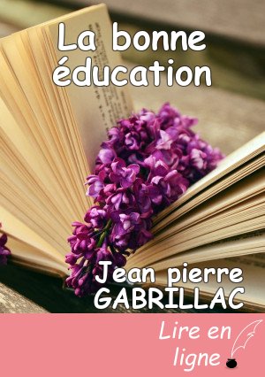 La bonne éducation