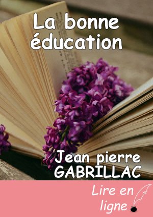 La bonne éducation