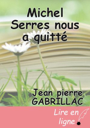 Michel Serres nous a quitté