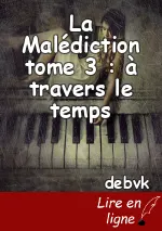 La Malédiction tome 3 : à travers le temps